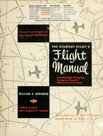 The Student Pilots Flight Manual: including night flying and emergency flying by reference to instruments; from first flight to the private certificate