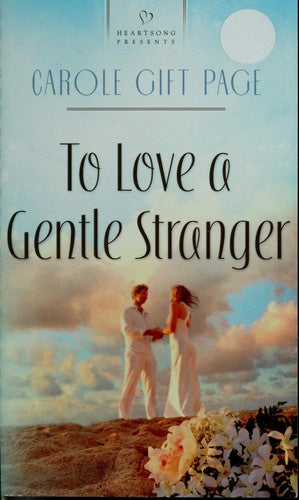 To Love A Gentle Stranger (Heartsong Presents - Contemporary)