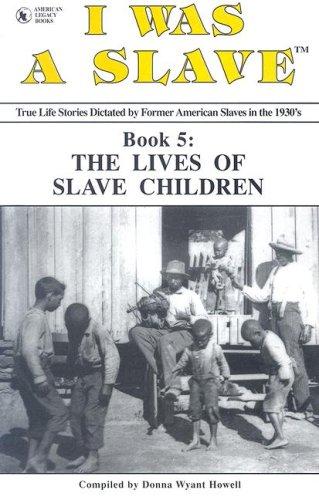 I Was A Slave/Book 5: The Lives Of Slave Children