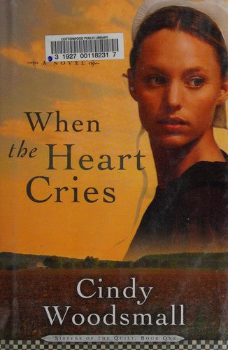 When The Heart Cries (Sisters Of The Quilt, Book One)
