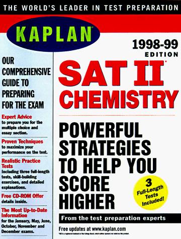 Kaplan SAT 11 Chemistry 1998 99 Edition: powerful strategies to help you score higher