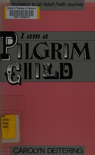I Am A Pilgrim Child: invitation to an adult faith journey