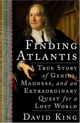 Finding Atlantis: A True Story Of Genius, Madness, And An Extraordinary Quest For A Lost World