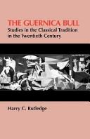 The Guernica Bull: Studies In The Classical Tradition In The Twentieth Century