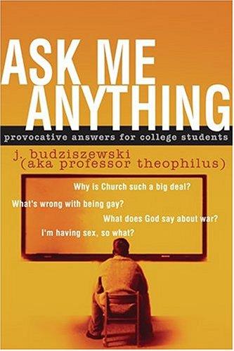 Ask Me Anything: Provocative Answers For College Students