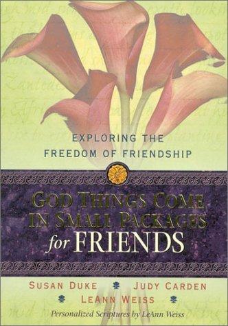 God Things Come In Small Packages For Friends: Exploring The Freedom Of Friendship (with Notes and Autographed)