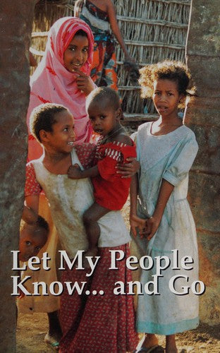 Let My People Know-- And Go: Frontier Mission Of The Presbyterian Church (Usa)