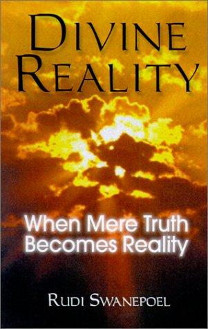 Divine Reality: When Mere Truth Becomes Reality