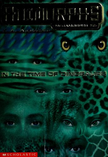 In The Time Of Dinosaurs (Animorphs Megamorphs, 2)