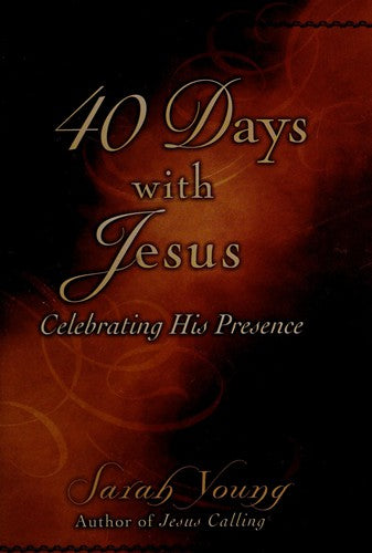 40 Days With Jesus: celebrating his presence