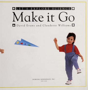 Make It Go (Let's Explore Science)