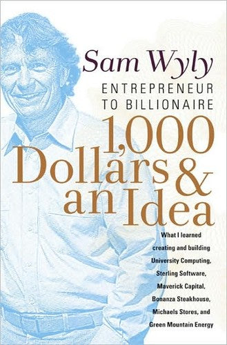 1,000 Dollars And An Idea: Entrepreneur To Billionaire: entrepreneur to billionaire